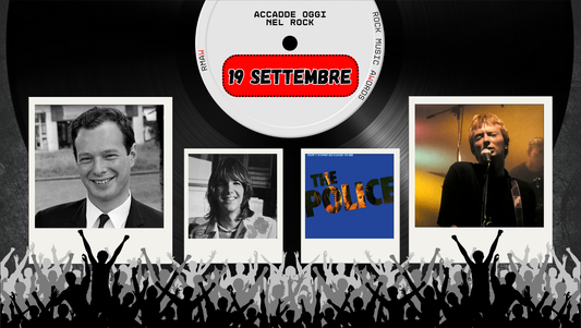 Il Calendario del Rock "Accadde Oggi" 19 Settembre