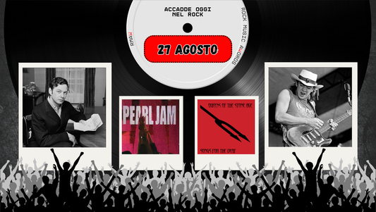 Il Calendario del Rock "Accadde Oggi" 27 Agosto