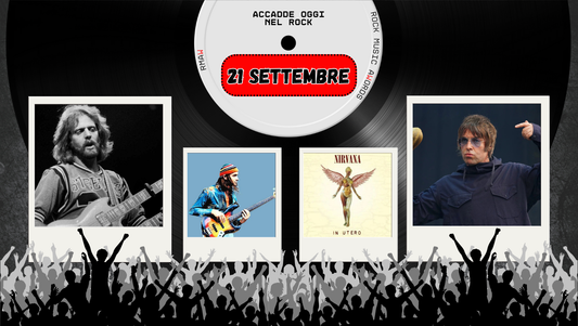 Il Calendario del Rock "Accadde Oggi" 21 Settembre