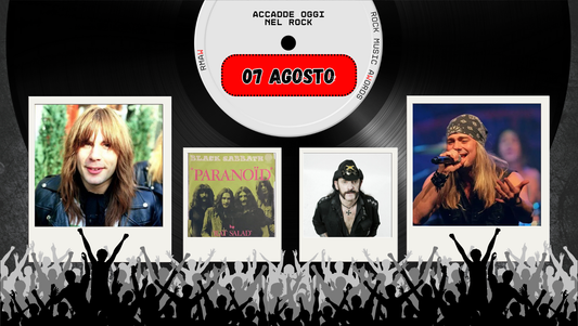 Il Calendario del Rock "Accadde Oggi" 07 Agosto