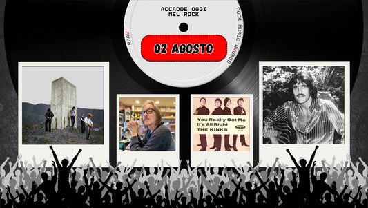 Il Calendario del Rock "Accadde Oggi" 02 Agosto