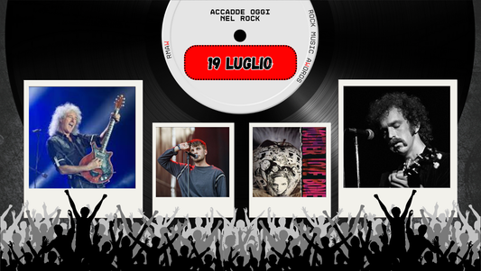 Il Calendario del Rock "Accadde Oggi" 19 Luglio