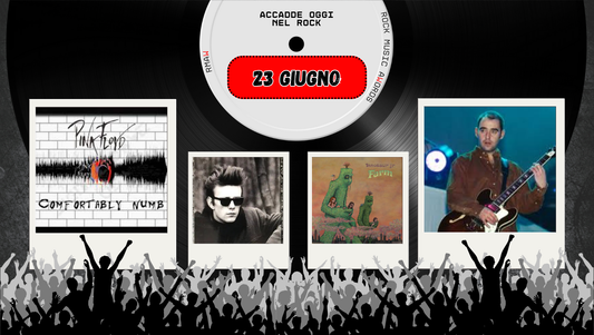 Il Calendario del Rock "Accadde Oggi" 23 Giugno