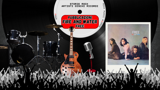 26 giugno 1970: Fire and Water, il capolavoro dei Free