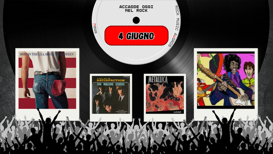 Il Calendario del Rock "Accadde Oggi" 4 Giugno