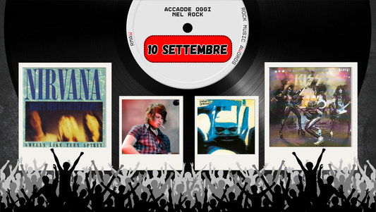 Il Calendario del Rock "Accadde Oggi" 10 Settembre