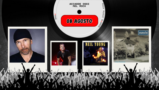 Il Calendario del Rock "Accadde Oggi" 08 Agosto