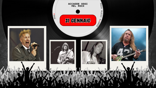 Il Calendario del Rock "Accadde Oggi" 31 Gennaio