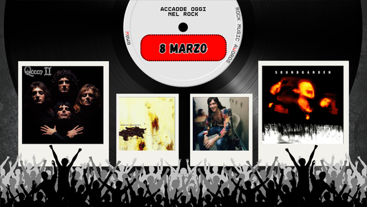Il Calendario del Rock "Accadde Oggi" 8 Marzo