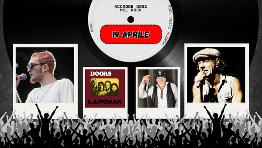 Il Calendario del Rock "Accadde Oggi" 19 Aprile