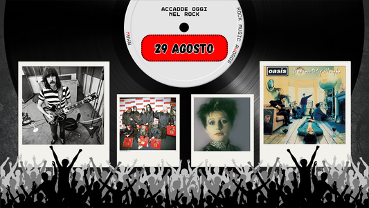 Il Calendario del Rock "Accadde Oggi" 29 Agosto
