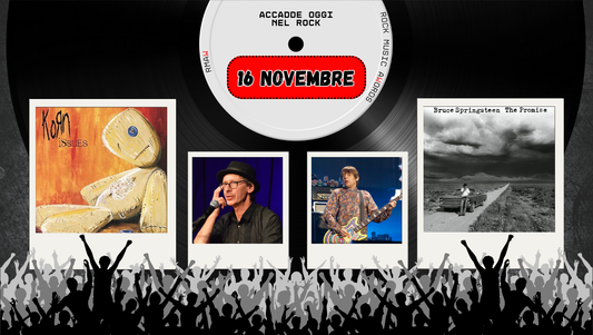 Il Calendario del Rock "Accadde Oggi" 16 Novembre