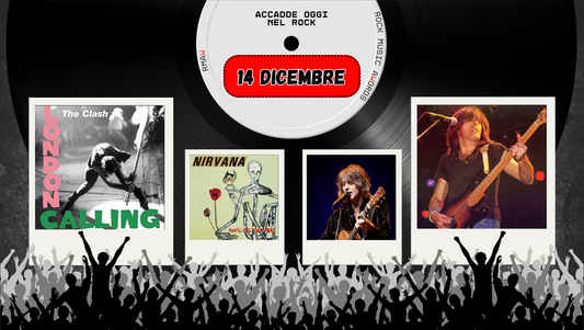 Il Calendario del Rock "Accadde Oggi" 14 Dicembre