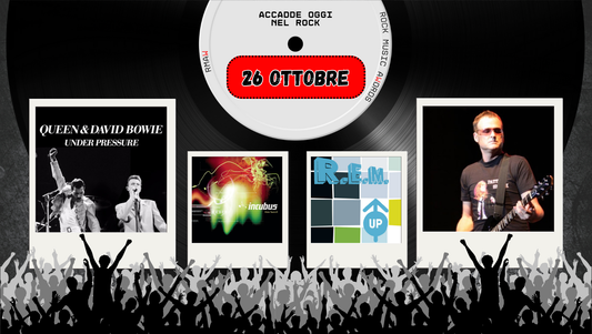 Il Calendario del Rock "Accadde Oggi" 26 Ottobre