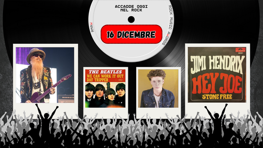 Il Calendario del Rock "Accadde Oggi" 16 Dicembre