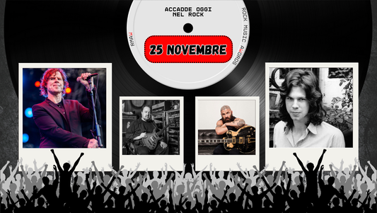 Il Calendario del Rock "Accadde Oggi" 25 Novembre