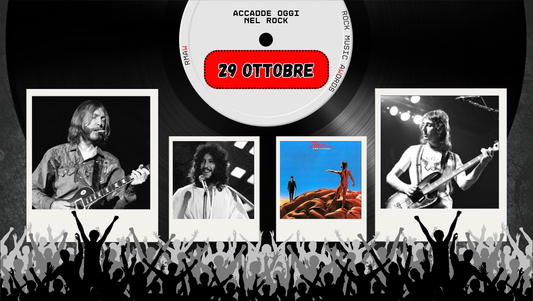 Il Calendario del Rock "Accadde Oggi" 29 Ottobre
