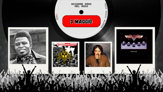 Il Calendario del Rock "Accadde Oggi" 3 Maggio