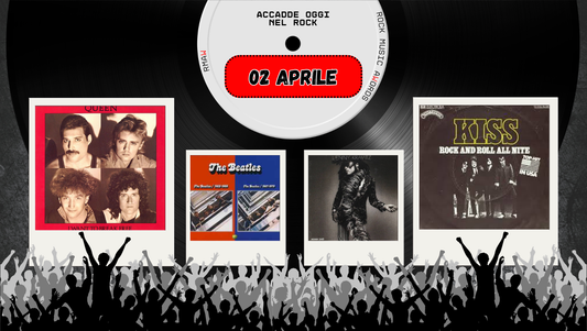 Il Calendario del Rock "Accadde Oggi" 02 Aprile