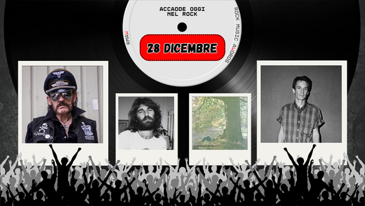Il Calendario del Rock "Accadde Oggi" 28 Dicembre