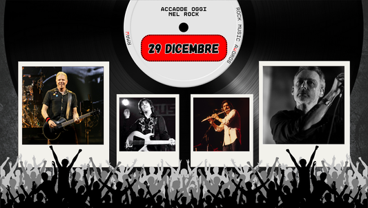 Il Calendario del Rock "Accadde Oggi" 29 Dicembre