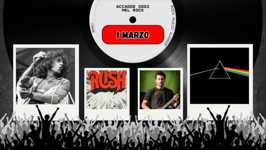 Il Calendario del Rock "Accadde Oggi" 1 Marzo