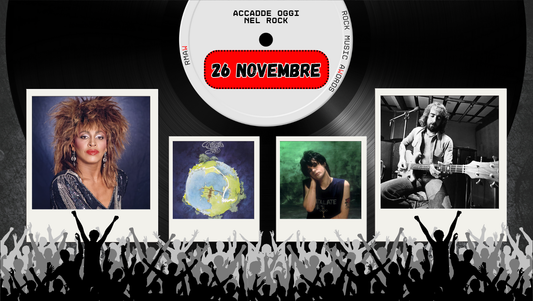 Il Calendario del Rock "Accadde Oggi" 26 Novembre