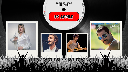 Il Calendario del Rock "Accadde Oggi" 29 Aprile