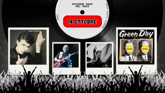 Il Calendario del Rock "Accadde Oggi" 14 Ottobre