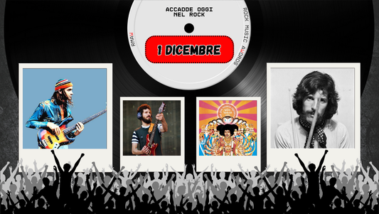 Il Calendario del Rock "Accadde Oggi" 1 Dicembre