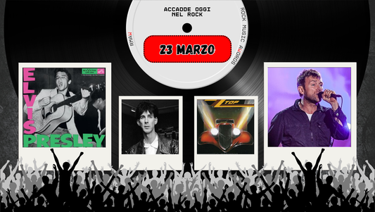 Il Calendario del Rock "Accadde Oggi" 23 Marzo