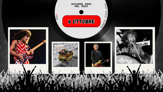 Il Calendario del Rock "Accadde Oggi" 6 Ottobre