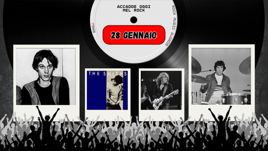 Il Calendario del Rock "Accadde Oggi" 28 Gennaio