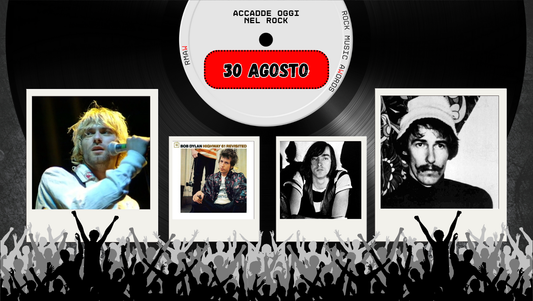 Il Calendario del Rock "Accadde Oggi" 30 Agosto
