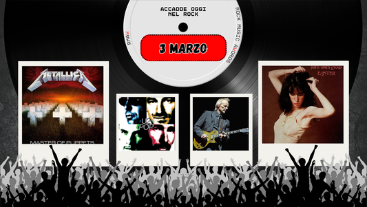 Il Calendario del Rock "Accadde Oggi" 3 Marzo