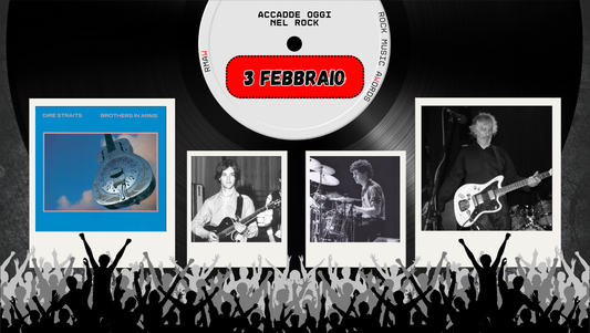 Il Calendario del Rock "Accadde Oggi" 3 Febbraio