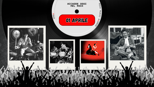 Il Calendario del Rock "Accadde Oggi" 01 Aprile