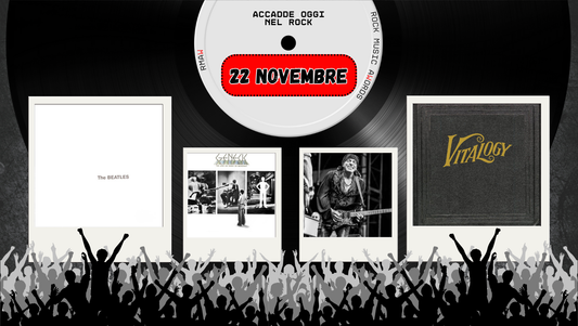 Il Calendario del Rock "Accadde Oggi" 22 Novembre