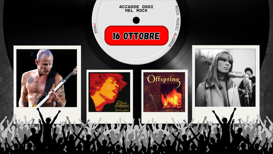 Il Calendario del Rock "Accadde Oggi" 16 Ottobre