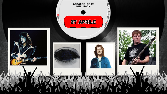 Il Calendario del Rock "Accadde Oggi" 27 Aprile