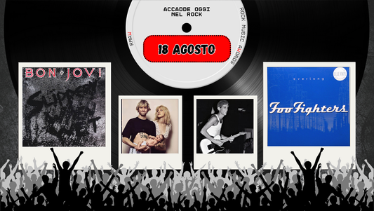 Il Calendario del Rock "Accadde Oggi" 18 Agosto