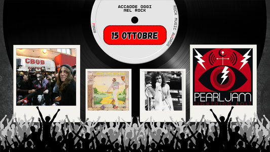 Il Calendario del Rock "Accadde Oggi" 15 Ottobre