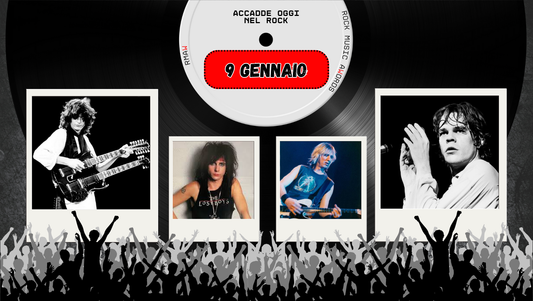 Il Calendario del Rock "Accadde Oggi" 9 Gennaio