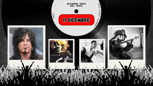 Il Calendario del Rock "Accadde Oggi" 11 Dicembre