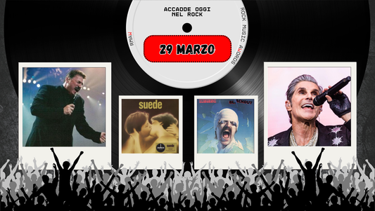 Il Calendario del Rock "Accadde Oggi" 29 Marzo