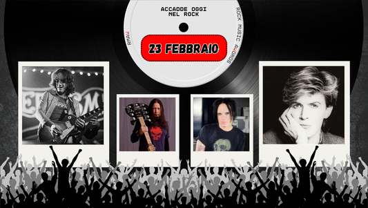 Il Calendario del Rock "Accadde Oggi" 23 Febbraio