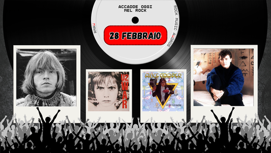 Il Calendario del Rock "Accadde Oggi" 28 Febbraio