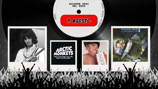 Il Calendario del Rock "Accadde Oggi" 11 Agosto