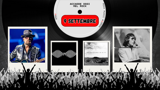 Il Calendario del Rock "Accadde Oggi" 9 Settembre