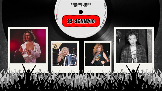 Il Calendario del Rock "Accadde Oggi" 22 Gennaio